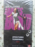 James Bond. Operațiunea Thunderball - Ian Fleming, Biblioteca Universala, 2010, Politist, Romana, Paperback