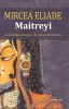 Maitreyi - Mircea Eliade - Roman Beletristica