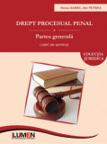 Drept procesual penal. Partea generală. caiet de seminar - Denisa BARBU, Alin PETREA