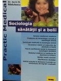 Sorin M. Rădulescu - Sociologia sănătății și a bolii (editia 2002)