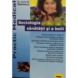 Sorin M. Radulescu - Sociologia sanatatii si a bolii (Editia: 2002)