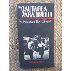 In cautarea paradisului - N. Popescu Bogdanesti