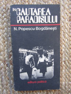 In cautarea paradisului - N. Popescu Bogdanesti foto