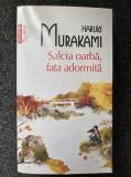 SALCIA OARBA, FATA ADORMITA - Haruki Murakami