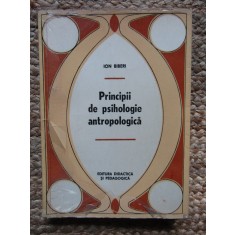 Principii De Psihologie Antropologica - Ion Biberi