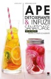 Cumpara ieftin Ape detoxifiante &amp; infuzii sanatoase. 80 de retete pentru o viata echilibrata/Geraldine Olivo