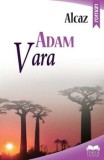 Cumpara ieftin Adam. Vara/Alcaz - Roman Ideea Europeana, Beletristica, Editura Ideea Europeana