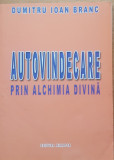 Autovindecare prin alchimia divina - Dumitru Branc, 2008