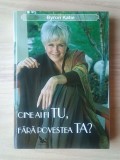 Byron Katie - Cine ai fi tu, fără povestea ta? (2010)