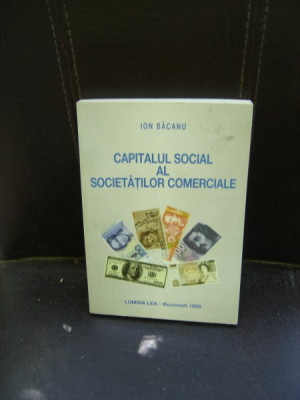 CAPITALUL SOCIAL AL SOCIETATILOR COMERCIALE - ION BACANU foto