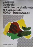 GEOLOGIA UNITATILOR DE PLATFORMA SI A OROGENULUI NORD-DOBROGEAN-LIVIU IONESI-236493