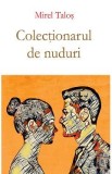 Colectionarul de nuduri - Mirel Talos