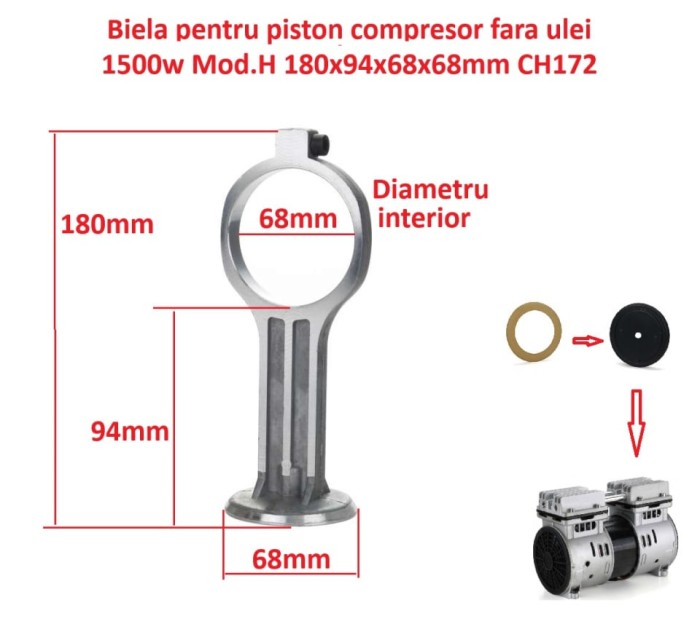Biela piston compresor fara ulei 1500w Mod.H 180x94x68x68mm CH172