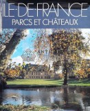 Cumpara ieftin ILE DE FRANCE PARCS ET CH&Acirc;TEAUX (#B39)