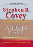 Cumpara ieftin A treia cale - 2013 - Stephen R. Covey (@L43)