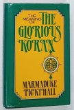 THE MEAING OF THE GLORIOUS KORAN by MARMADUKE PIKTHALL * TEXT IN LIMBA ENGLEZA