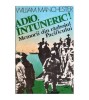 William Manchester - Adio, intuneric! Memorii din Razboiul