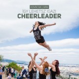 &Iacute;gy lehetsz igazi cheerleader - B&aacute;n Tibor
