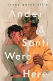 Ander &amp; Santi Were Here