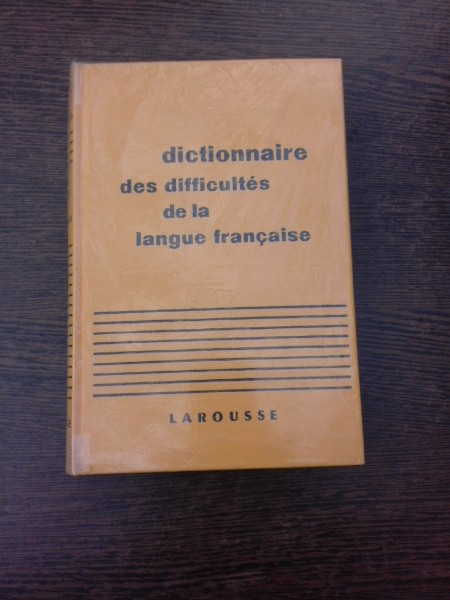 Dictionnaire des difficultes de la langue francaise , Larousse