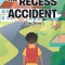 The Recess Accident