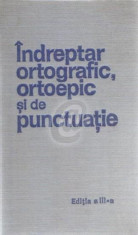 Indreptar ortografic, ortoepic si de punctuatie - editia a III a foto