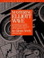 Mastering Elliot Wave: Presenting the Neely Method: The First Scientific, Objective Approach to Market Forecasting with the Elliott Wave Theo foto