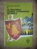 Sa inlaturam cauzele accidentelor de munca- Gianu Theodorescu