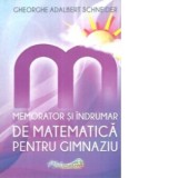 Memorator si indrumar de matematica pentru gimnaziu