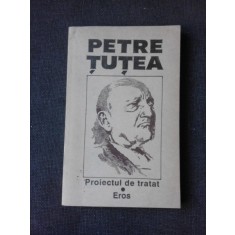 PROIECTUL DE TRATAT. EROS - PETRE TUTEA