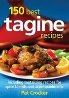 150 Best Tagine Recipes: Including Tantalizing Recipes for Spice Blends and Accompaniments foto