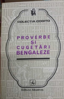 PROVERBE SI CUGETARI BENGALEZE-COLECTIV foto