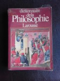 DICTIONNAIRE DE LA PHILOSOPHIE - DIDIER JULIA (DICTIONAR DE FILOSOFIE)