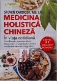 Medicina holistica chineza in viata cotidiana. Combinarea presopuncturii, fitoterapiei si Qigongului pentru vindecare naturala integrativa &ndash; Steven Ca