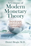 A Critique of Modern Monetary Theory: Based on the concepts introduced in the Book Enlightened Capitalism: A Keynes Primer