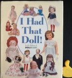 Istoria papusilor 1910-1989 I Had That Doll!