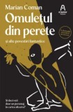 Cumpara ieftin Omuletul din perete si alte povestiri fantastice/Marian Coman