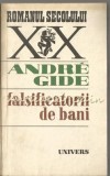 Falsificatorii de Bani - Andre Gide, Roman, Editura Univers, Bucuresti, 1980, 357 pagini