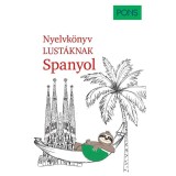 PONS Nyelvk&ouml;nyv lust&aacute;knak - Spanyol - Andr&eacute; H&ouml;chemer