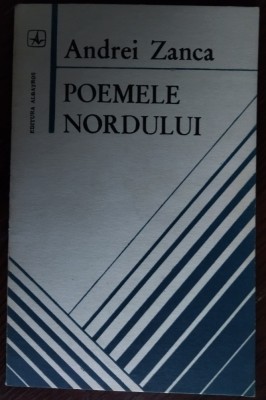 ANDREI ZANCA - POEMELE NORDULUI (VERSURI, volum de debut - 1984) foto
