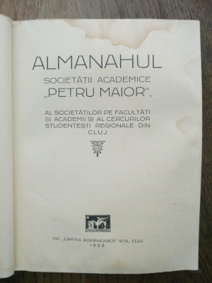 ALMANAHUL SOCIETATII ACADEMICE &amp;#039;&amp;#039;PETRU MAIOR&amp;#039;&amp;#039; 1929/ CLUJ-NAPOCA foto