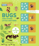 Matching Game Book: Bugs and Other Little Critters | Stephanie Babin, Tourbillon
