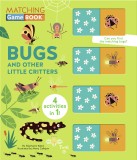 Matching Game Book: Bugs and Other Little Critters | Stephanie Babin, Tourbillon