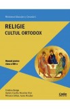 Religie cultul ortodox - Clasa 8 - Manual - Cristina Benga, Aurora Ciachir, Niculina Filat, Mihaela Ghitiu, Ioana Niculae