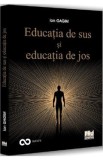 Educatia de sus si educatia de jos - Ion Gagim