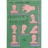 Gimnastica de intretinere - Ana Teodoru Suiu