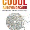 Codul autovindecării. Neurobiologia sănătății și a satisfacției