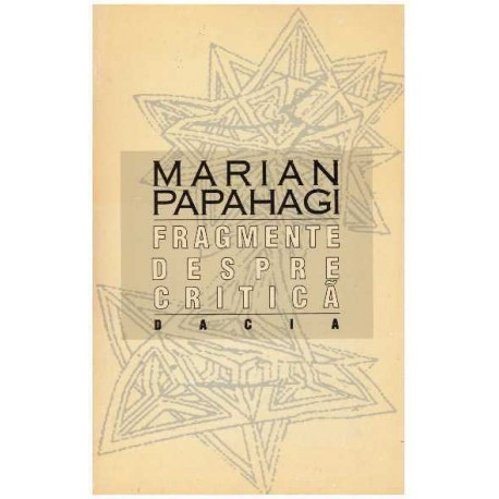 Marian Papahagi - Fragmente despre critica - 125499