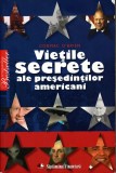 Vietile secrete ale presedintilor americani