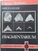 Fragmentarium - Mircea Eliade, Editura Destin, 1990, Filosofie, Limba Romana, Coperta Brosata, Stare Buna